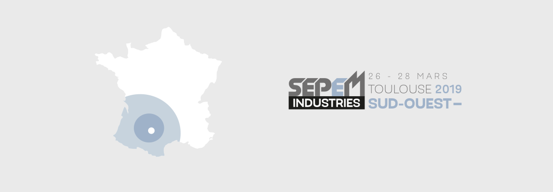 SEPEM Industries à Toulouse du 26 au 28 Mars 2019